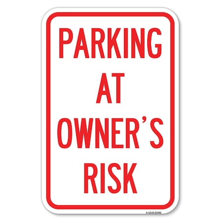 Parking At Owners Risk Heavy-Gauge Aluminum Sign